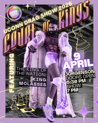 An image of a gym scene with equipment is in black and framed in purple. In the center of the image is King Molasses, a black Drag King performer posing in a purple feathered robe open, showing a bedazzled sculpted body suit with purple rhinestones and a purple pair of exercise shorts. They are also wearing purple knee pads and purple sneakers. Above King Molasses is the title “UConn Drag Show 2026: Court of Kings”. Framing King Molasses on the left is text reading “Featuring The King of the Nation, King Molasses”. On the right is text reading “April 9th, Jorgenson Theater, Doors Open at 6:30 pm, Show at 7 pm.”